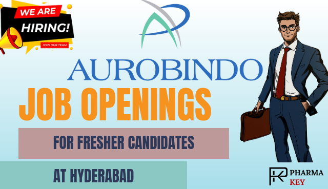 Pharma job openings at Aurobindo Pharma Hyderabad