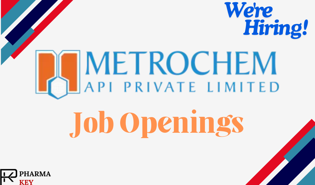 Job Opening at Metrochem API – Pharma Jobs in Hyderabad